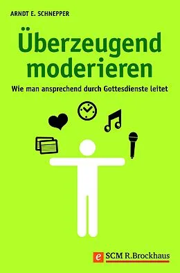 E-Book (epub) Überzeugend moderieren von Arndt Schnepper