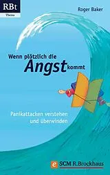 E-Book (epub) Wenn plötzlich die Angst kommt von Roger Baker