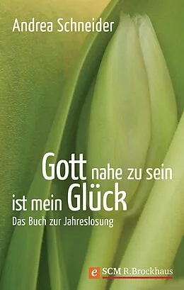 E-Book (epub) Gott nahe zu sein ist mein Glück von Andrea Schneider
