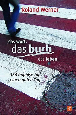 E-Book (epub) Das Wort. Das Buch. Das Leben. von Roland Werner