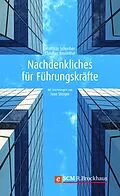 E-Book (epub) Nachdenkliches für Führungskräfte von Claudius Rosenthal, Matthias Schreiber