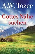 E-Book (epub) Gottes Nähe suchen von A. W. Tozer
