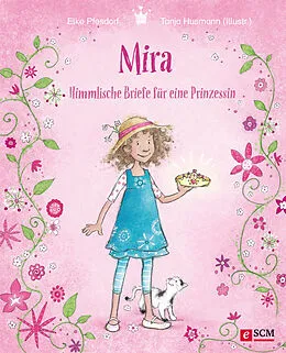 E-Book (epub) Mira - Himmlische Briefe für eine Prinzessin von Elke Pfesdorf