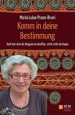 E-Book (epub) Komm in deine Bestimmung von Maria Prean-Bruni