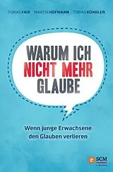 E-Book (epub) Warum ich nicht mehr glaube von Tobias Faix, Martin Hofmann, Tobias Künkler