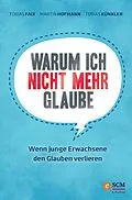 E-Book (epub) Warum ich nicht mehr glaube von Tobias Faix, Martin Hofmann, Tobias Künkler
