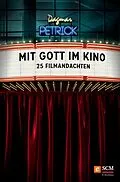 E-Book (epub) Mit Gott im Kino von Dagmar Petrick