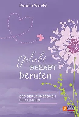 E-Book (epub) Geliebt begabt berufen von Kerstin Wendel