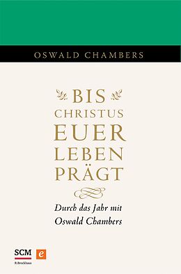 eBook (epub) Bis Christus euer Leben prägt de Oswald Chambers