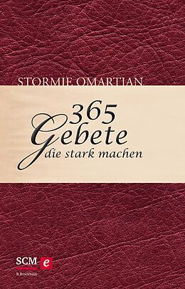 E-Book (epub) 365 Gebete, die stark machen von Stormie Omartian