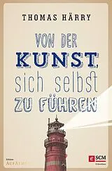 E-Book (epub) Von der Kunst, sich selbst zu führen von Thomas Härry