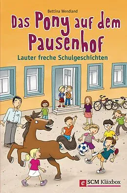 E-Book (epub) Das Pony auf dem Pausenhof von Bettina Wendland