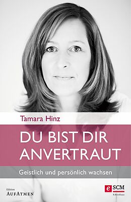E-Book (epub) Du bist dir anvertraut von Tamara Hinz