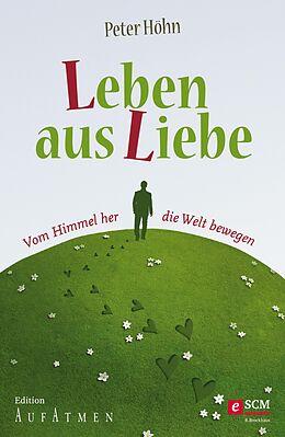 E-Book (epub) Leben aus Liebe von Peter Höhn