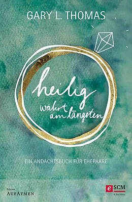 E-Book (epub) Heilig währt am längsten von Gary L. Thomas