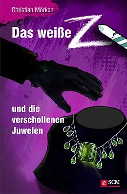 E-Book (epub) Das weiße Z und die verschollenen Juwelen von Christian Mörken