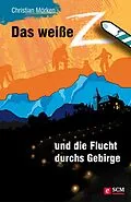 E-Book (epub) Das weiße Z und die Flucht durchs Gebirge von Christian Mörken
