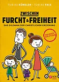 E-Book (epub) Zwischen Furcht und Freiheit von Tobias Künkler, Tobias Faix