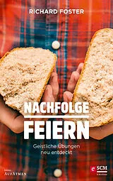 E-Book (epub) Nachfolge feiern von Richard Foster
