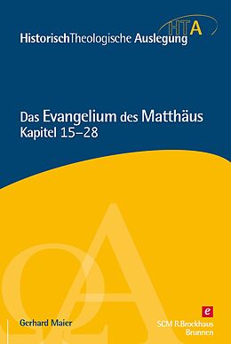 E-Book (pdf) Das Evangelium des Matthäus, Kapitel 15-28 von Gerhard Maier