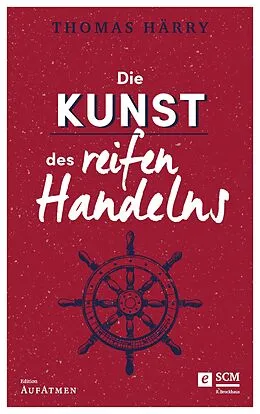 E-Book (epub) Die Kunst des reifen Handelns von Thomas Härry