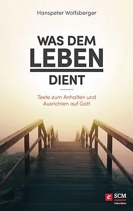 E-Book (epub) Was dem Leben dient von Hanspeter Wolfsberger