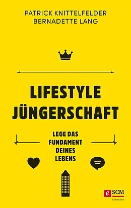 E-Book (epub) Lifestyle Jüngerschaft von Patrick Knittelfelder, Bernadette Lang