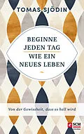 E-Book (epub) Beginne jeden Tag wie ein neues Leben von Tomas Sjödin