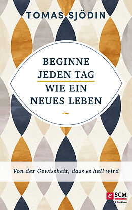 E-Book (epub) Beginne jeden Tag wie ein neues Leben von Tomas Sjödin