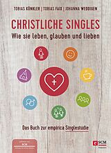 E-Book (epub) Christliche Singles von Tobias Künkler, Tobias Faix, Johanna Weddigen