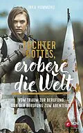 E-Book (epub) Tochter Gottes, erobere die Welt von Inka Hammond