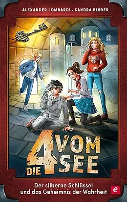 E-Book (epub) Der silberne Schlüssel und das Geheimnis der Wahrheit von Alexander Lombardi, Sandra Binder