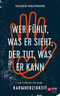 E-Book (epub) Wer fühlt, was er sieht, der tut, was er kann von Volker Halfmann