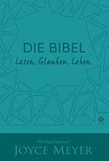 Kartonierter Einband Die Bibel. Lesen. Glauben. Leben. Kunstlederausgabe von Joyce Meyer