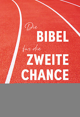 Fester Einband Die Bibel für die zweite Chance von Stephen Arterburn, David Stoop