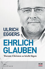 Fester Einband Ehrlich glauben von Ulrich Eggers