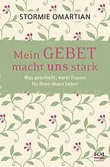 Fester Einband Mein Gebet macht uns stark von Stormie Omartian
