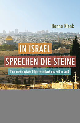 Fester Einband In Israel sprechen die Steine von Hanna Klenk