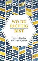 Fester Einband Wo du richtig bist von Tomas Sjödin