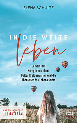 Paperback In die Weite leben - das Kleingruppenmaterial von Elena Schulte