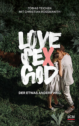Kartonierter Einband Love, Sex, God von Tobias Teichen, Christian Rossmanith