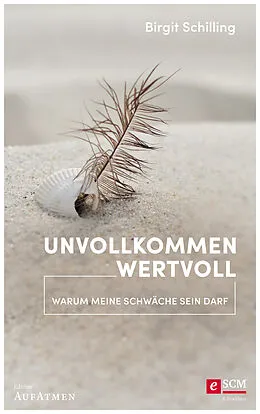 E-Book (epub) Unvollkommen wertvoll von Birgit Schilling