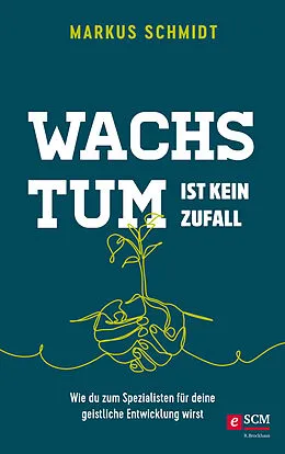 E-Book (epub) Wachstum ist kein Zufall von Markus Schmidt