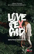 E-Book (epub) Love, Sex, God von Tobias Teichen, Christian Rossmanith