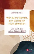 E-Book (epub) Wer zu mir kommt, den werde ich nicht abweisen von Gerhard Maier