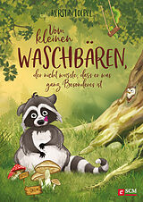 E-Book (pdf) Vom kleinen Waschbären, der nicht wusste, dass er was ganz Besonderes ist von Kerstin Toepel
