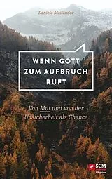 E-Book (epub) Wenn Gott zum Aufbruch ruft von Daniela Mailänder