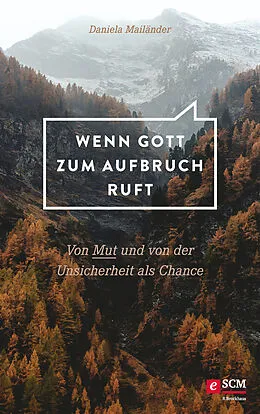 E-Book (epub) Wenn Gott zum Aufbruch ruft von Daniela Mailänder