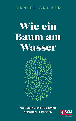 E-Book (epub) Wie ein Baum am Wasser von Daniel Gruber