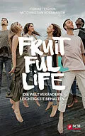 E-Book (epub) Fruit Full Life von Tobias Teichen, Christian Rossmanith